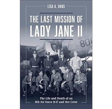 Schiffer Publishing Last Mission of Lady Jane II : Life and Death of an 8th Air Force B-17 Crew hardcover