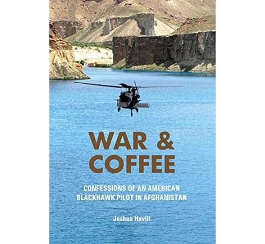 War & Coffee: American Blackhawk Pilot in Afghanistan hardcover