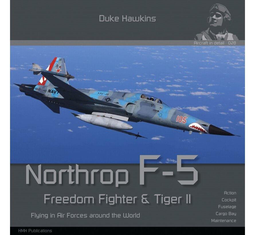 Northrop F5 Freedom Fighter & Tiger II: Duke Hawkins Aircraft in Detail #028 softcover