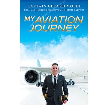 Friesen Press My Aviation Journey: From a Childhood Dream to an Airline Captain softcover
