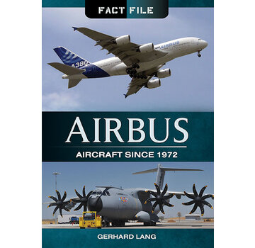 Airbus Aircraft Since 1972: Fact File softcover