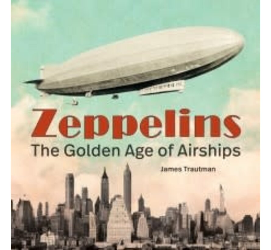 Zeppelins: The Golden Age of Airships softcover