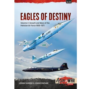 Eagles of Destiny: Vol. 2: Growth & Wars of Pakistani Air Force: 1956-1971 Asia@War #39 softcover
