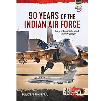 90 Years of the Indian Air Force: Present Capabilities and Future Prospects: Asia@War #30 softcover