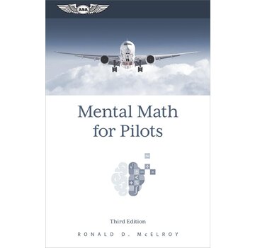 ASA - Aviation Supplies & Academics Mental Math For Pilots softcover 3rd Edition