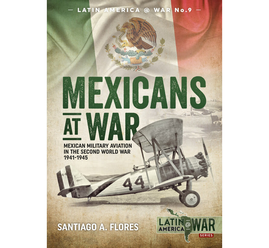 Mexicans at War: Helion Latin America@War #9  softcover