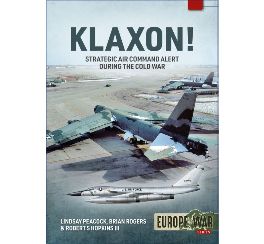 Klaxon! Strategic Air Command Alert During the Cold War: Helion Europe@War # softcover