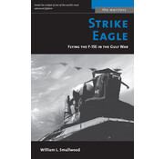 Potomac Books Strike Eagle: Flying the F15E in the Gulf War: The Warriors Series softcover