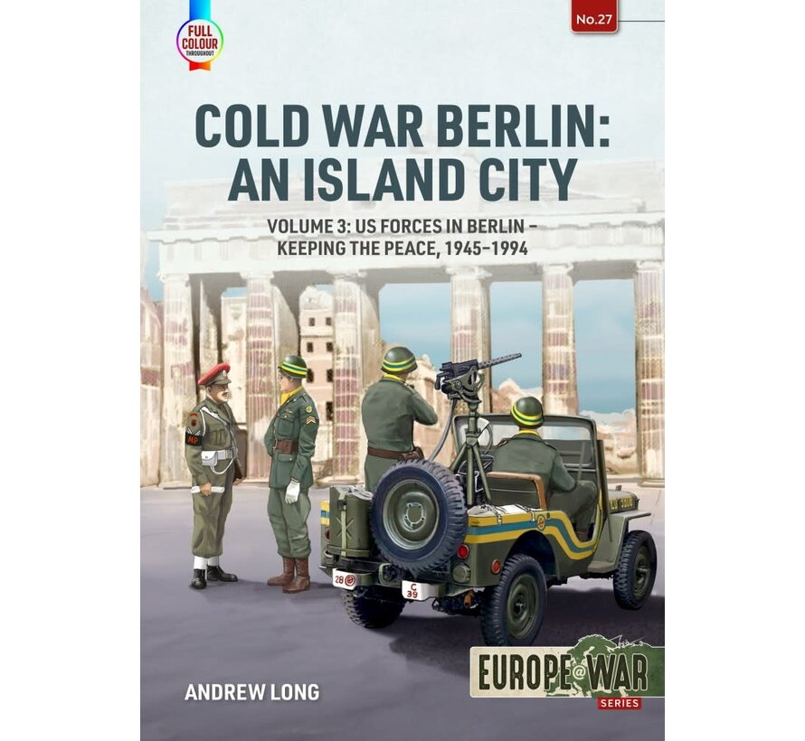 Cold War Berlin: An Island City: Volume 3: US Forces: Europe@War #27 softcover