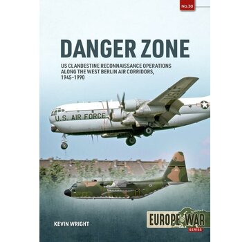 Danger Zone: US Clandestine Reconnaissance Ops Berlin Air Corridors: Europe@War #30 softcover