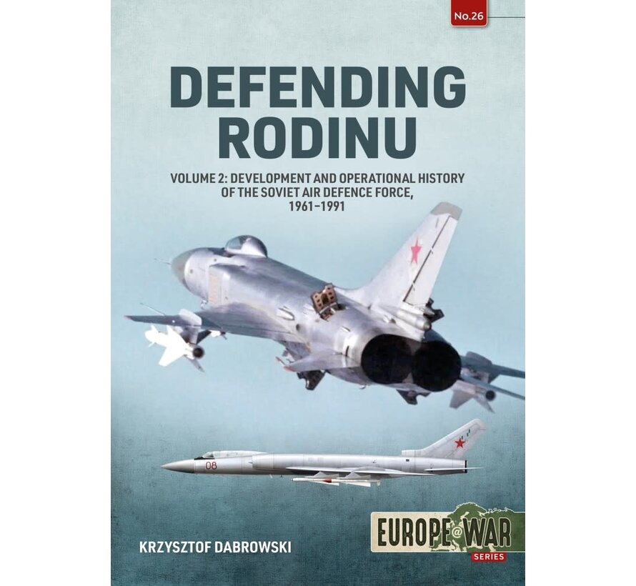 Defending Rodinu: Vol.2: Soviet Air Defence Force: 1961-1991: Europe@War #26 softcover