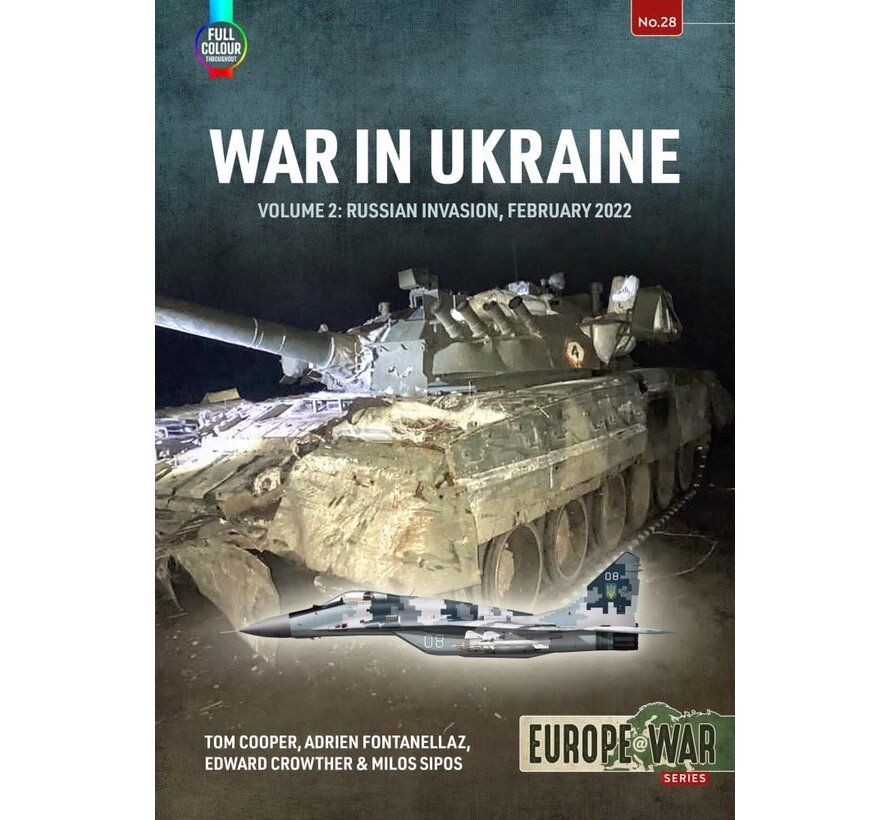 War in Ukraine: Volume 2: Russian Invasion, February 2022: Europe@War #28 softcover