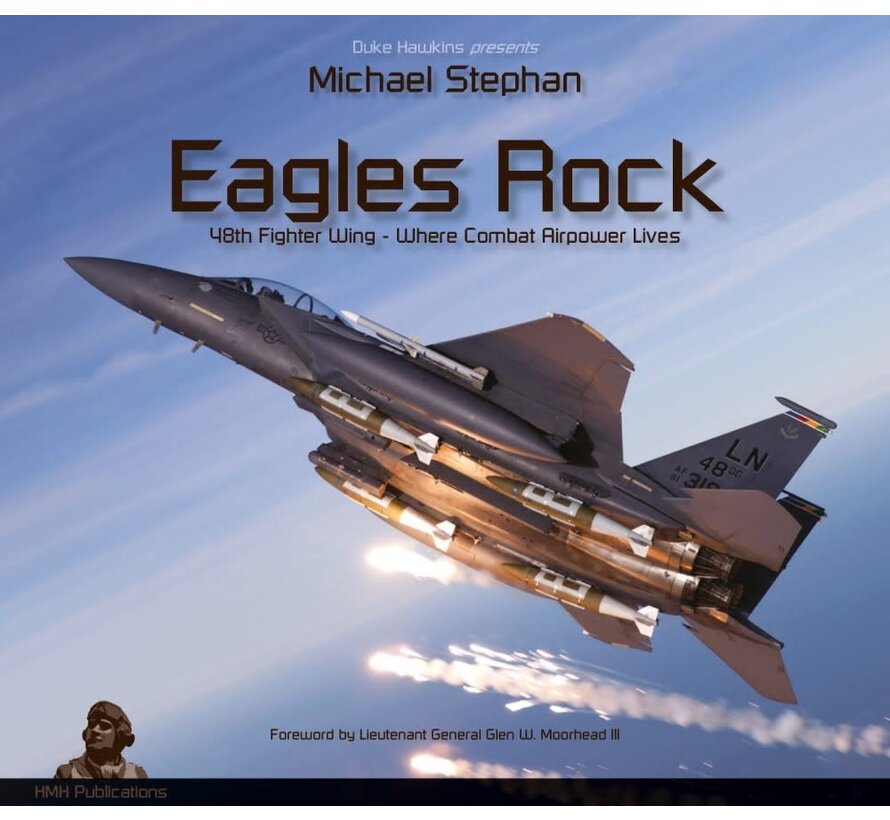 Eagles Rock: 48th Fighter Wing: Where Combat Airpower Lives hardcover