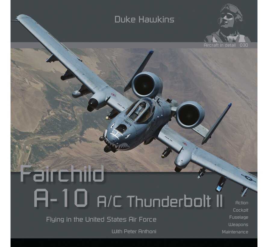 Fairchild A10A/C Thunderbolt II: Duke Hawkins Aircraft in Detail #030 softcover