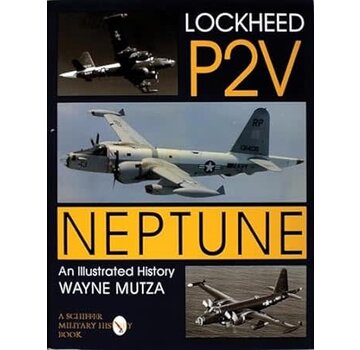 Schiffer Publishing Lockheed P2V Neptune: An Illustrated History hardcover