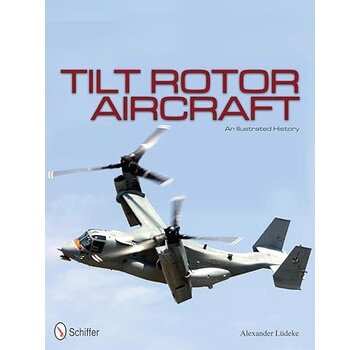 Schiffer Publishing Tilt Rotor Aircraft : An Illustrated History hardcover +NSI+