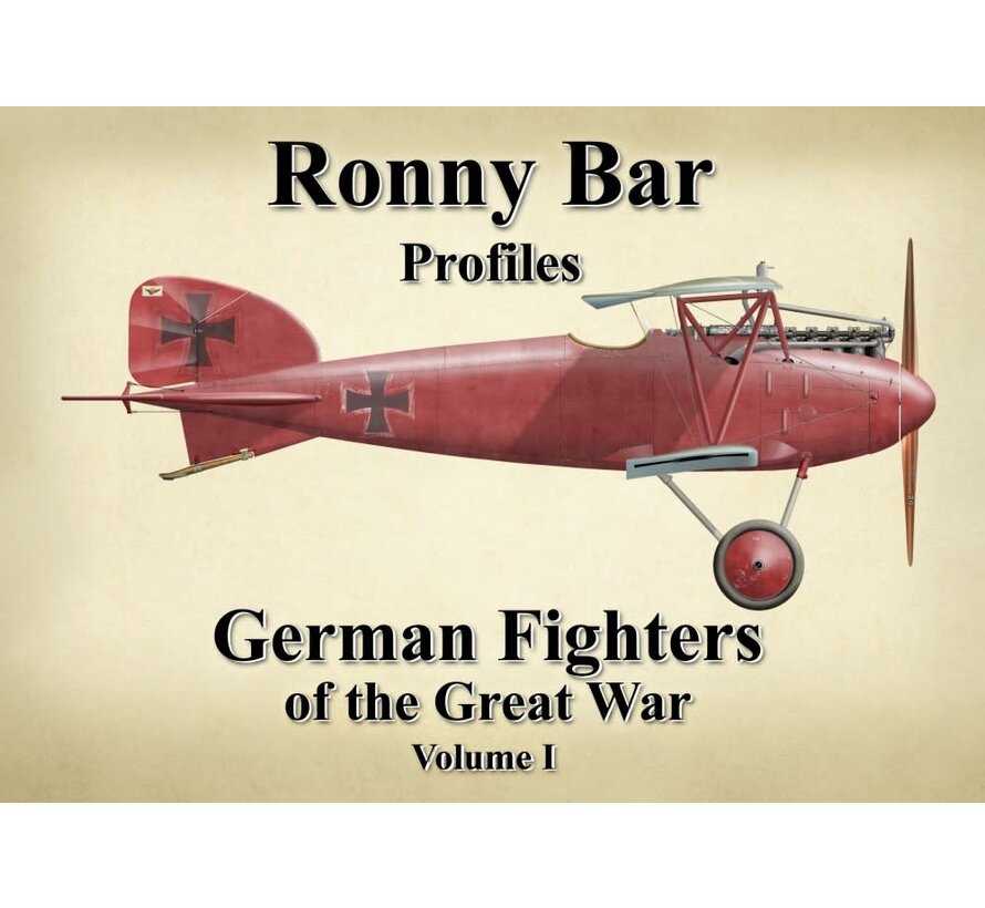 Ronny Bar Profiles: German Fighters of the Great War: Volume I hardcover