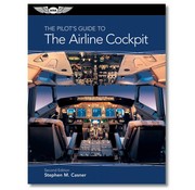 ASA - Aviation Supplies & Academics The Pilot's Guide To The Airline Cockpit - 2nd Ed Sc