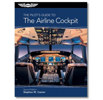 ASA - Aviation Supplies & Academics The Pilot's Guide To The Airline Cockpit - 2nd Ed Sc