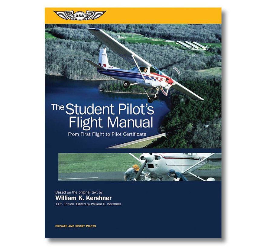 Student Pilot's Flight Manual: From First Flight to Pilot Certificate 11th Edition softcover