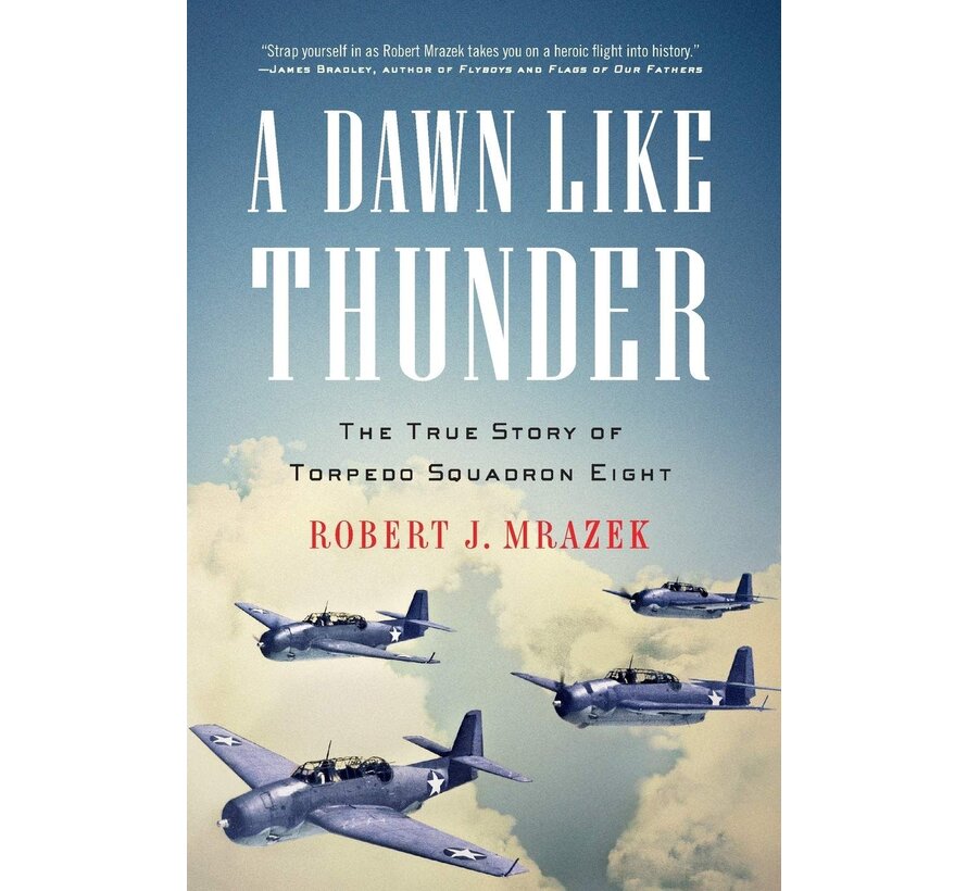 A Dawn Like Thunder: The True Story of Torpedo Squadron 8 softcover