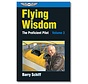The Proficient Pilot, Volume 3: Flying Wisdom