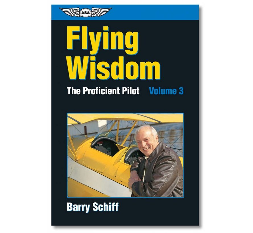 The Proficient Pilot, Volume 3: Flying Wisdom