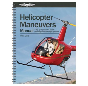 ASA - Aviation Supplies & Academics Helicopter Maneuvers Manual