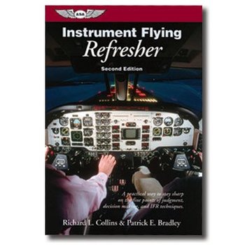 ASA - Aviation Supplies & Academics Instrument Flying Refresher FAA 2nd Edition