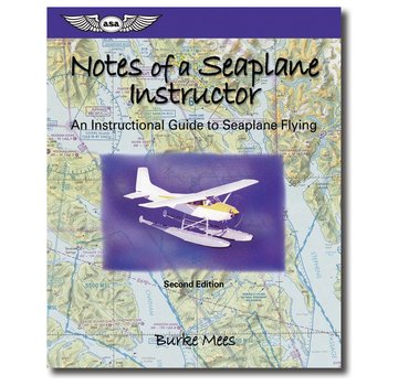 ASA - Aviation Supplies & Academics Notes Of A Seaplane: Instructional Guide Softcover