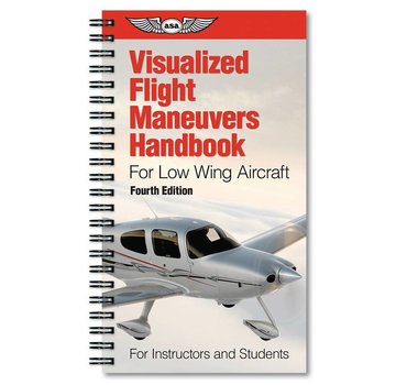 ASA - Aviation Supplies & Academics Visualized Flight Maneuvers: Low Wing Aircraft 4e softcover