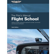 ASA - Aviation Supplies & Academics The Pilot's Manual Flight School 6th Edition
