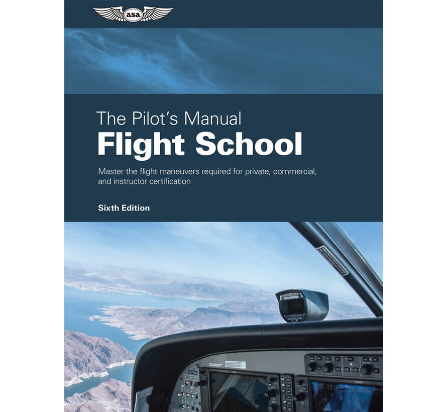 The Pilot's Manual Flight School 6th Edition