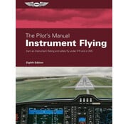 ASA - Aviation Supplies & Academics The Pilot's Manual Instrument Flying 8th Edition