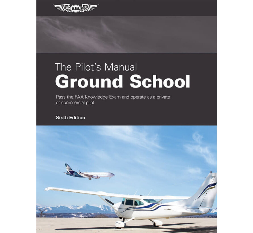 The Pilot's Manual Ground School 6th Edition