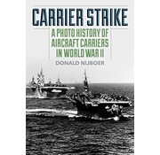 Carrier Strike: A Photo History of Aircraft Carriers in World War II softcover