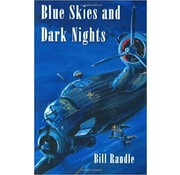 Crecy Publishing Blue Skies and Dark Nights - Autobiography of Group Captain Bill Randle
