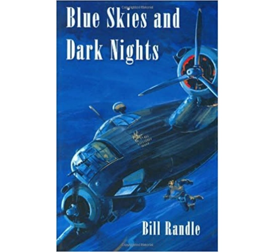 Blue Skies and Dark Nights - Autobiography of Group Captain Bill Randle