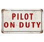 Pilot On Duty Metal Sign