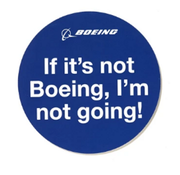 Boeing Store Sticker If It's Not Boeing, I'm Not Going!