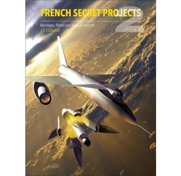 Crecy Publishing French Secret Projects: Volume 2: Bombers HC