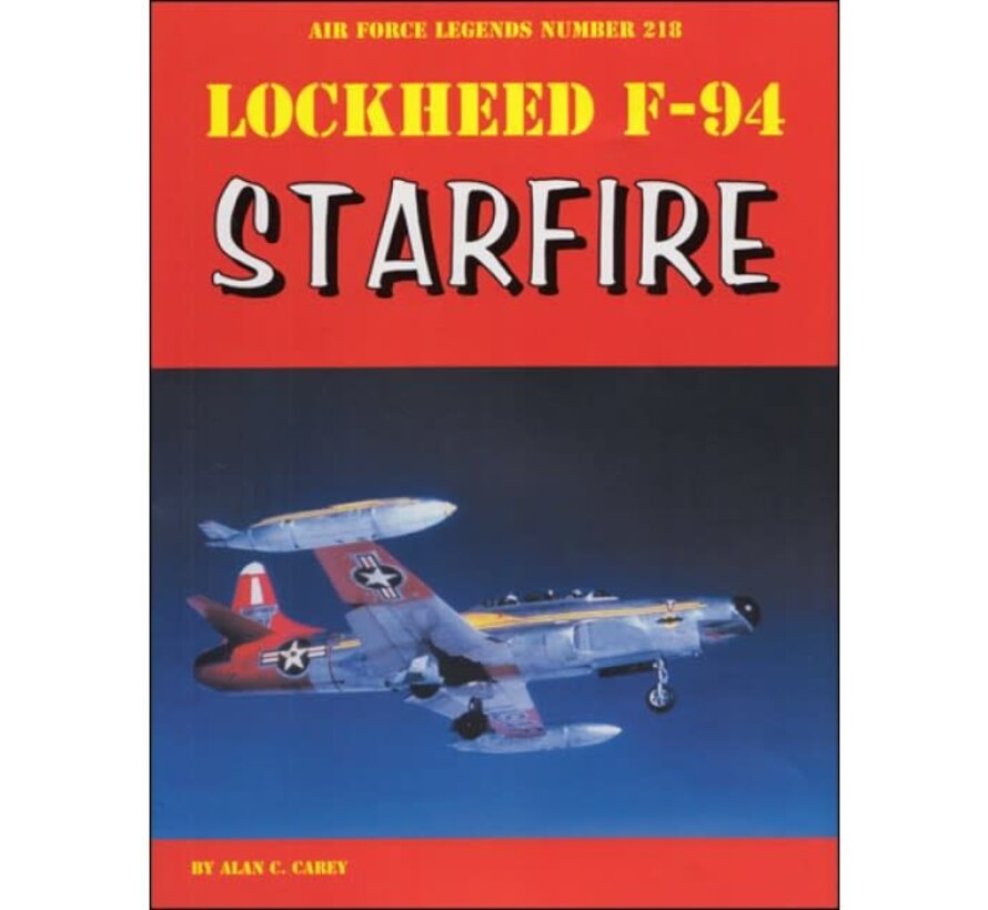 Lockheed F94 Starfire: Air Force Legends #218 softcover