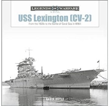 Schiffer Legends of Warfare USS Lexington CV2: Legends of Warfare hardcover