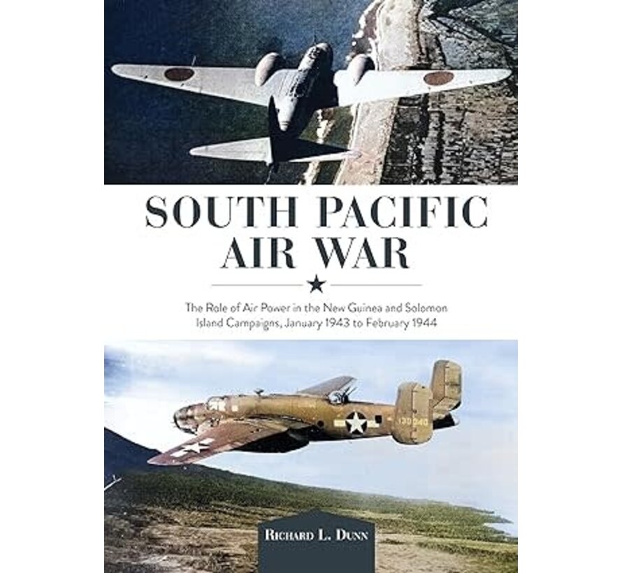 South Pacific Air War: Airpower in New Guinea and Solomon Island Campaigns hardcover +New Arrival+