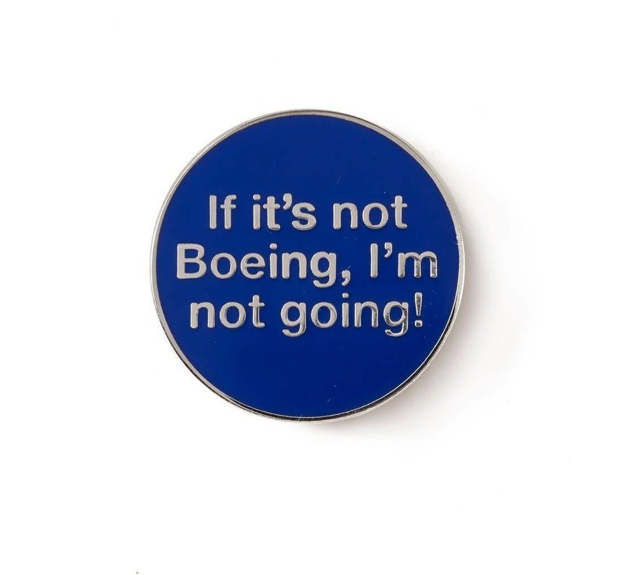 Pin If It's Not Boeing, I'm Not Going