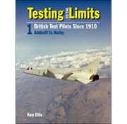 Crecy Publishing Testing to the Limits: British Test Pilots since 1910: Volume 1: Addicott to Huxley hardcover