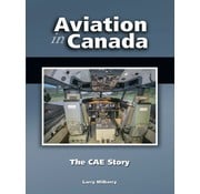 CANAV BOOKS Aviation In Canada: Volume 7: The CAE Story HC