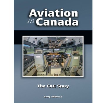 CANAV BOOKS Aviation In Canada: Volume 7: The CAE Story HC