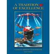 High Flight Enterprises A Tradition of Excellence: Canada's Airshow Team hardcover