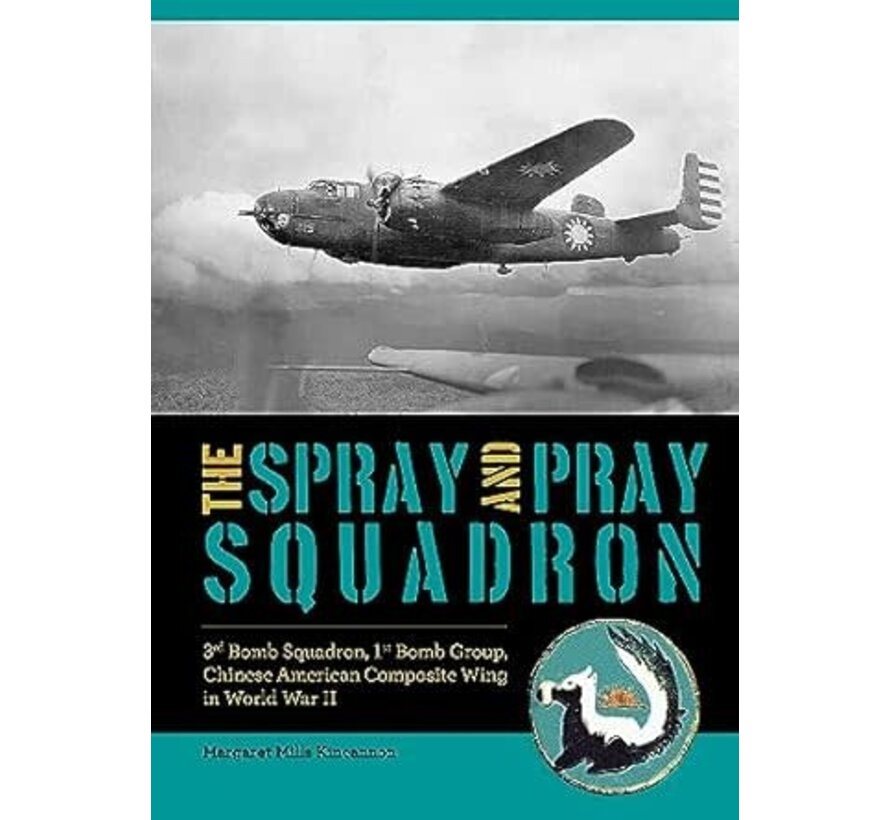 Spray and Pray Squadron : 3rd BS, 1st BG, Chinese-American Composite Wing hardcover +New Arrival+